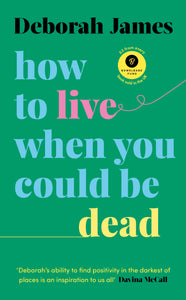 How to Live when you could be Dead