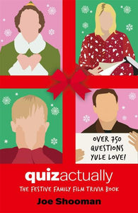 Quiz Actually: The Festive Family Film Quiz Book