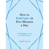 How to Find Calm in Five Minutes a Day