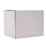 Serenity 'Be Strong' Mug