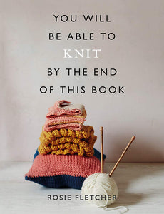 You will be able to knit by the end of this book